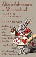 Alice's Adventures in Wonderland : An edition printed in the Nyctographic Square Alphabet devised by Lewis Carroll cover