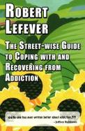Street-Wise Guide to Addiction cover