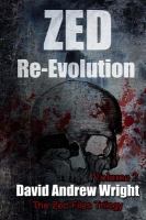 Zed Re-Evolution : Book Two of the Zed Files Trilogy cover