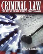 Criminal Law for the Criminal Justice Professional cover