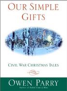 Our Simple Gifts Civil War Christmas Tales cover