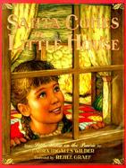 Santa Claus Comes to Little House Adapted from the Little House Books by Laura Ingalls Wilder cover