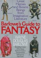 Barlowe's Guide to Fantasy: Creatures Great and Small from the Best Fantasy and Horror... cover