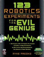 123 Robotics Experiments for the Evil Genius cover