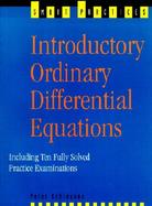 Introductory Ordinary Differential Equations: Including Ten Fully Solved Practice Examinations cover