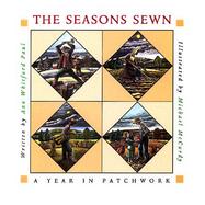 The Seasons Sewn A Year in Patchwork cover