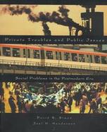 Private Troubles and Public Issues: Social Problems in the Postmodern Era cover