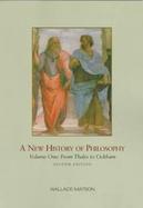 A New History of Philosophy, Volume I: From Thales to Ockham cover