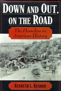 Down & Out, on the Road: The Homeless in American History cover