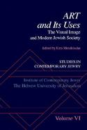 Art and Its Uses The Visual Image and Modern Jewish Society cover