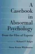 A Casebook in Abnormal Psychology From the Files of Experts cover