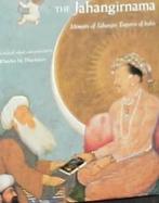 The Jahangirnama: Memoirs of Jahangir, Emperor of India cover
