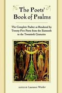 The Poets' Book of Psalms The Complete Psalter As Rendered by Twenty-Five Poets from the Sixteenth to the Twentieth Centuries cover