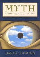 Myth: A Biography of Belief cover