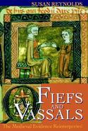 Fiefs and Vassals The Medieval Evidence Reinterpreted cover
