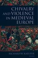 Chivalry and Violence in Medieval Europe cover