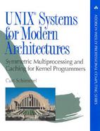 Unix Systems for Modern Architectures Symmetric Multiprocessing and Caching for Kernel Programmers cover