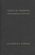 States of Sympathy Seduction and Democracy in the American Novel cover