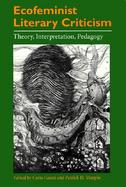 Ecofeminist Literary Criticism Theory, Interpretation, Pedagogy cover