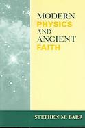 Modern Physics and Ancient Faith cover