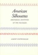 American Silhouettes: Rhetorical Identities of the Founders cover