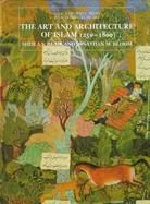 The Art and Architecture of Islam 1250-1800 cover