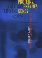 Proteins, Enzymes, Genes The Interplay of Chemistry and Biology cover