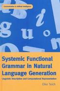Systemic Functional Grammar in Natural Language Generation Linguistic Description and Computational Representation cover