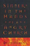 Sinners in the Hands of an Angry Church Finding a Better Way to Influence Our Culture cover