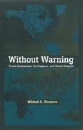Without Warning Threat Assessment, Intelligence, and Global Struggle cover
