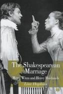 The Shakespearean Marriage Merry Wives and Heavy Husbands cover
