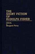 The Short Fiction of Rudolph Fisher cover