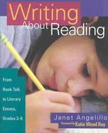 Writing About Reading From Book Talk to Literary Essays, Grades 3-8 cover
