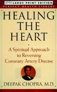 Healing the Heart: A Spiritual Approach to Reversing Coronary Artery Disease cover
