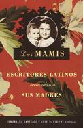 Las Mamis Escritores Latinos Recuerdan a Sus Madres cover