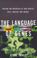 The Language of Genes Solving the Mysteries of Our Genetic Past, Present and Future cover