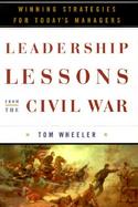 Leadership Lessons from the Civil War: Winning Strategies for Today's Managers cover
