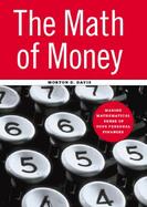 The Math of Money Making Mathematical Sense of Your Personal Finances cover