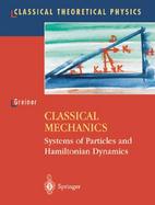 Classical Mechanics Systems of Particles and Hamiltonian Dynamics cover