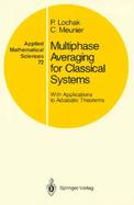 Mutiphase Averaging for Classical Systems: With Applications to Adiabatic Theorems cover