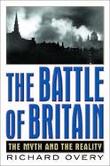 The Battle of Britain: The Myth and the Reality cover