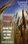 Tough Choices: Facing the Challenge of Food Scarcity cover