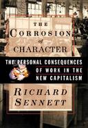 The Corrosion of Character: The Personal Consequences of Work in the New Capitalism cover
