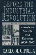 Before the Industrial Revolution European Society and Economy, 1000-1700 cover