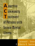 Assertive Community Treatment of Persons With Severe Mental Illness cover