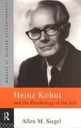 Heinz Kohut and the Psychology of the Self cover