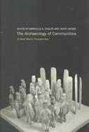 The Archaeology of Communities A New World Perspective cover