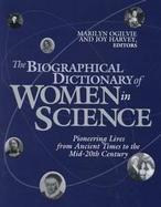 The Biographical Dictionary of Women in Science Pioneering Lives from Ancient Times to the Mid-20th Century cover