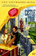 The Anywhere Ring, Book Two: Castle in Time cover