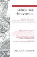 Conceiving the Heavens Creating the Science Fiction Novel cover